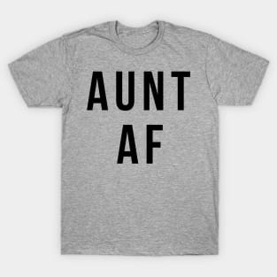 Aunt AF Funny Auntie Favorite Aunt / Fun Aunt Design T-Shirt